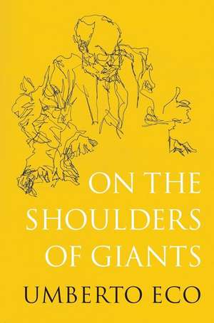 On the Shoulders of Giants de Umberto Eco