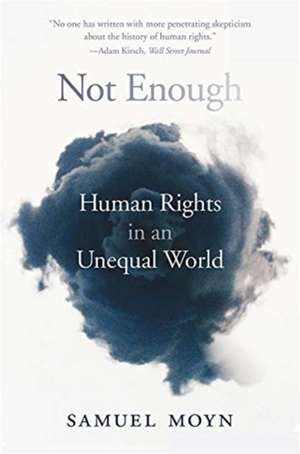 Not Enough – Human Rights in an Unequal World de Samuel Moyn