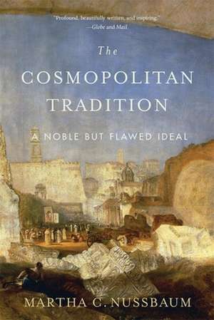 The Cosmopolitan Tradition – A Noble but Flawed Ideal de Martha C. Nussbaum