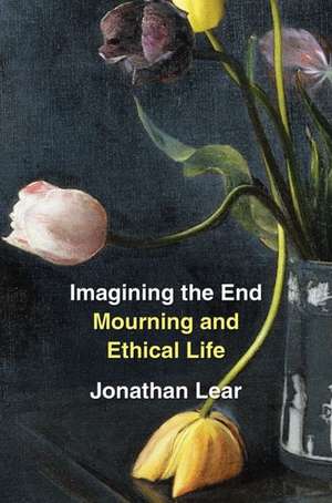 Imagining the End de Jonathan Lear