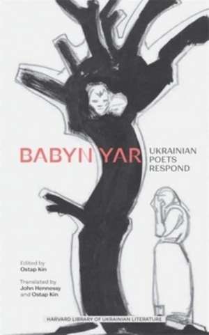 Babyn Yar – Ukrainian Poets Respond de Ostap Kin