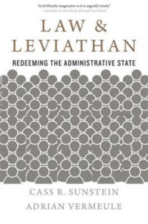 Law and Leviathan – Redeeming the Administrative State de Cass R. Sunstein