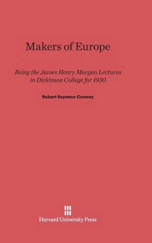 Makers of Europe de Robert Seymour Conway