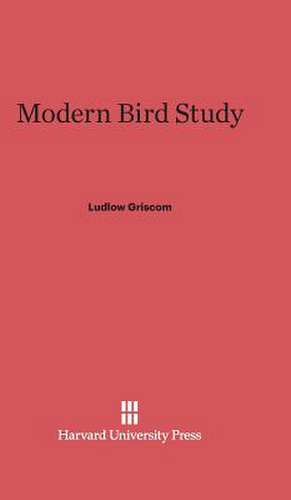 Modern Bird Study de Ludlow Griscom