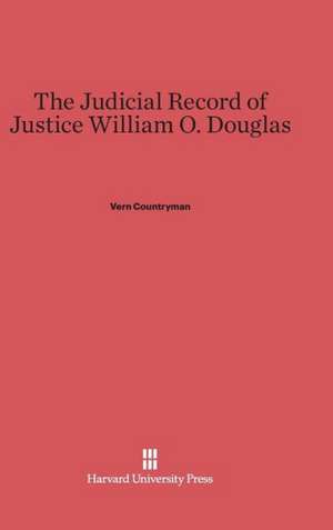 The Judicial Record of Justice William O. Douglas de Vern Countryman