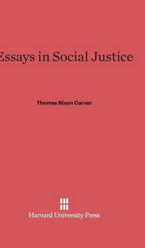 Essays in Social Justice de Thomas Nixon Carver