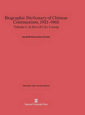 Biographic Dictionary of Chinese Communism, 1921-1965, Volume I, Ai Szu-ch'i-Lo I-nung de Donald W. Klein