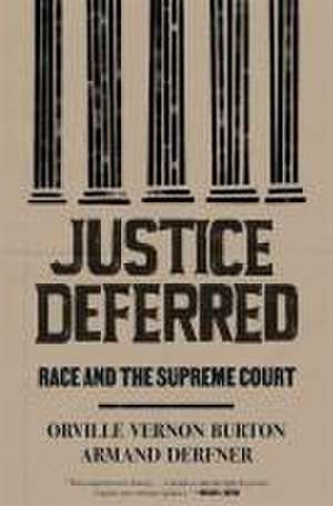 Justice Deferred – Race and the Supreme Court de Orville Vernon Burton