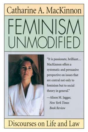 Feminism Unmodified de Catharine A Mackinnon