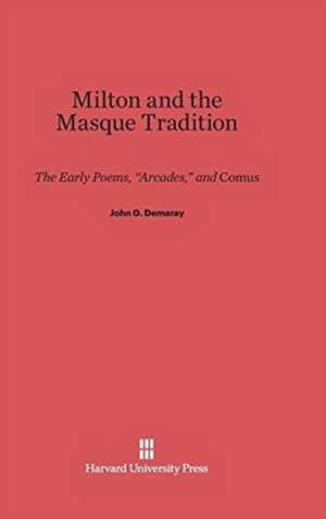 Milton and the Masque Tradition de John G. Demaray