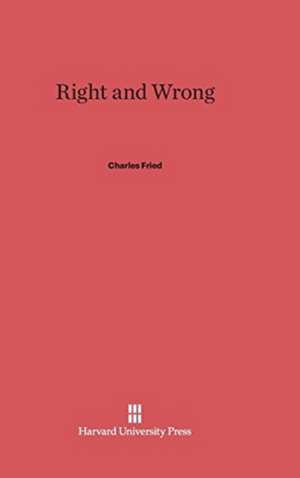 Right and Wrong de Charles Fried