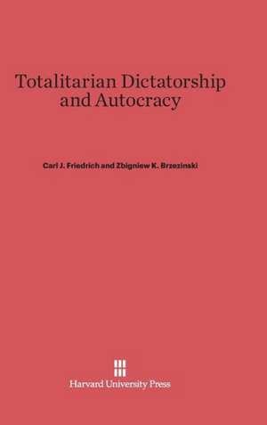 Totalitarian Dictatorship and Autocracy de Carl J. Friedrich