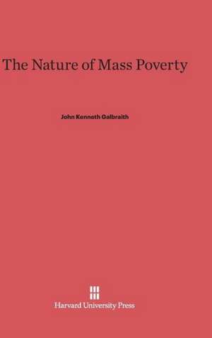 The Nature of Mass Poverty de John Kenneth Galbraith