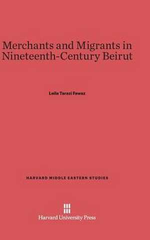 Merchants and Migrants in Nineteenth-Century Beirut de Leila Tarazi Fawaz