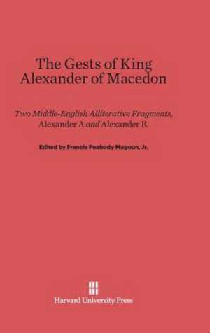 The Gests of King Alexander of Macedon de Jr. Francis Peabody Magoun