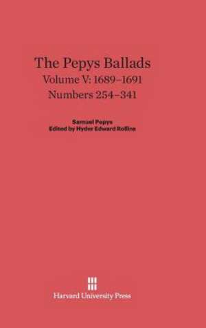 The Pepys Ballads, Volume V, (1689-1691) de Hyder Edward Rollins