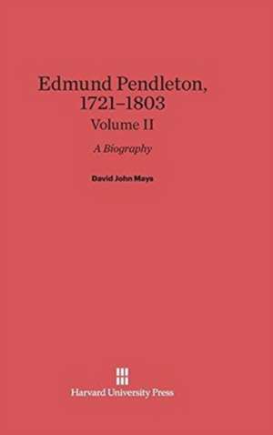 Edmund Pendleton, 1721-1803, Volume II de David John Mays