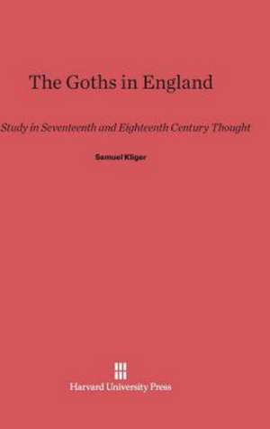 The Goths in England de Samuel Kliger