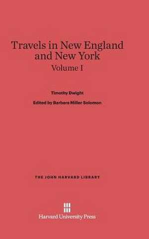 Travels in New England and New York, Volume I de Timothy Dwight