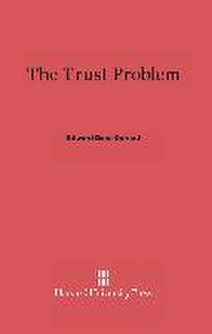 The Trust Problem de Edward Dana Durand