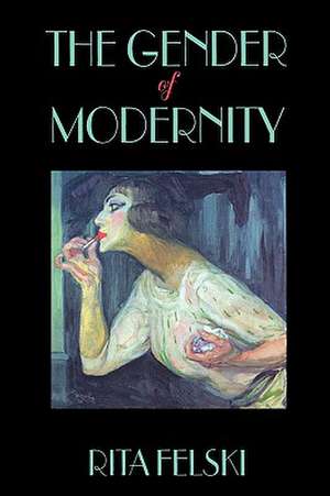 The Gender of Modernity (Paper) de Rita Felski