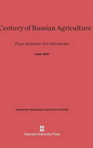 A Century of Russian Agriculture de Lazar Volin