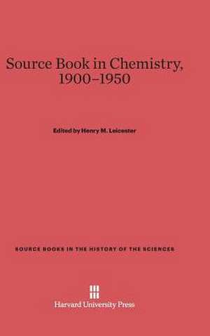 Source Book in Chemistry, 1900-1950 de Henry M. Leicester