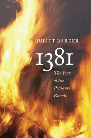 1381 – The Year of the Peasants′ Revolt de Juliet Barker