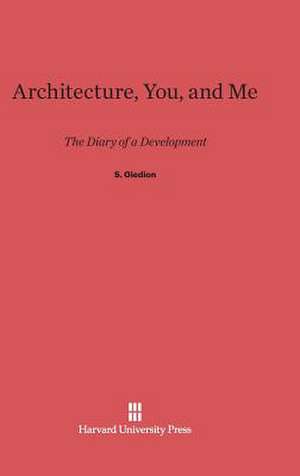 Architecture, You and Me de S. Giedion