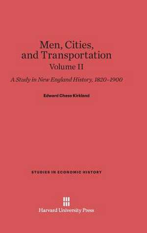 Men, Cities and Transportation, Volume II de Edward Chase Kirkland