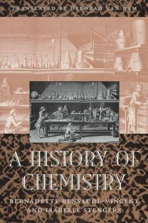 A History of Chemistry de Bernadette Bensaude–vincen