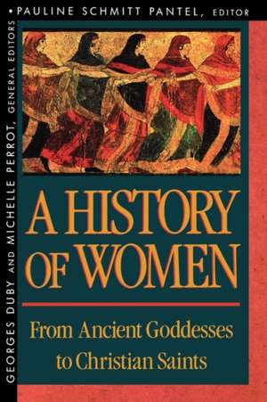 A History of Women in the West – V 1 From Ancient Goddesses to Christian Saints (Paper) de Pauline Schmitt Pantel