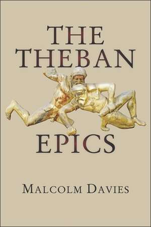 The Theban Epics de Malcolm Davies