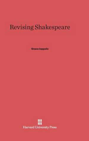 Revising Shakespeare de Grace Ioppolo