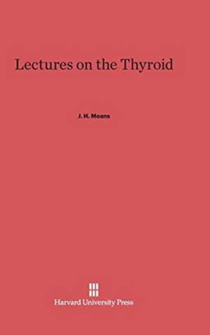 Lectures on the Thyroid de J. H. Means