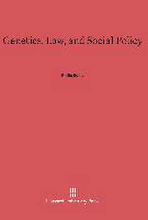 Genetics, Law, and Social Policy de Philip Reilly