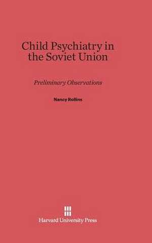 Child Psychiatry in the Soviet Union de Nancy Rollins