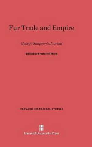 Fur Trade and Empire de Frederick Merk