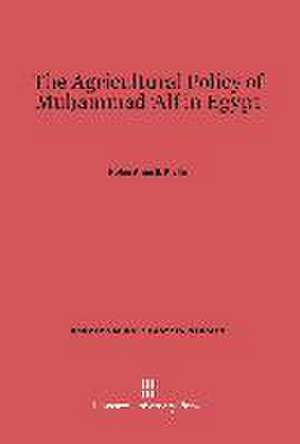 The Agricultural Policy of Muhammad Ali in Egypt de Helen Anne B. Rivlin