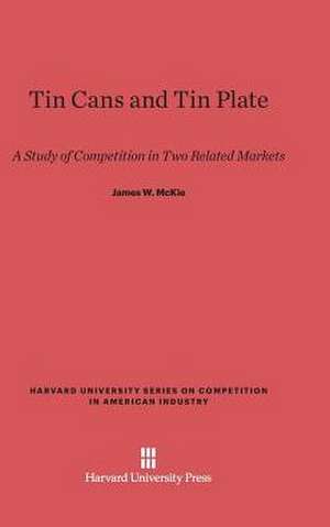 Tin Cans and Tin Plate de James W. McKie