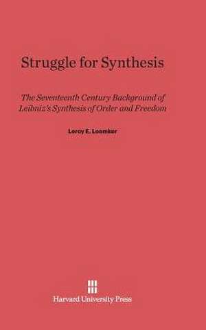 Struggle for Synthesis de Leroy E. Loemker