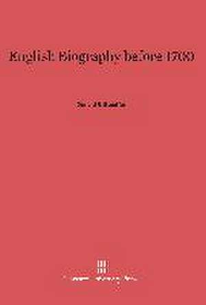 English Biography Before 1700 de Donald A. Stauffer