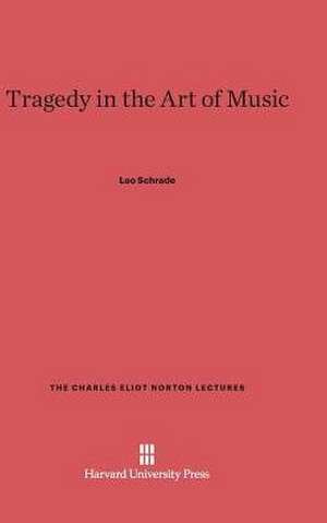 Tragedy in the Art of Music de Leo Schrade