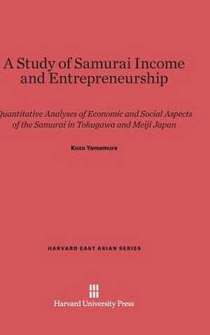 A Study of Samurai Income and Entrepreneurship de Kozo Yamamura