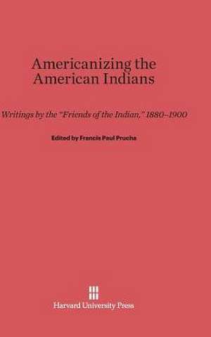 Americanizing the American Indians de Francis Paul Prucha