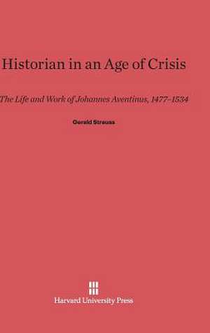 Historian in an Age of Crisis de Gerald Strauss