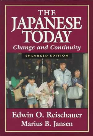 The Japanese Today – Change and Continuity, Enlarged Edition de Edwin O. Reischauer