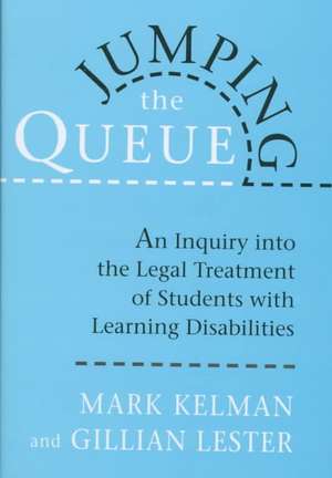 Jumping the Queue – An Inquiry into the Legal Treatment of Students with Learning Disabilities de Mark Kelman