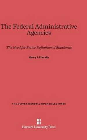 The Federal Administrative Agencies de Henry J. Friendly