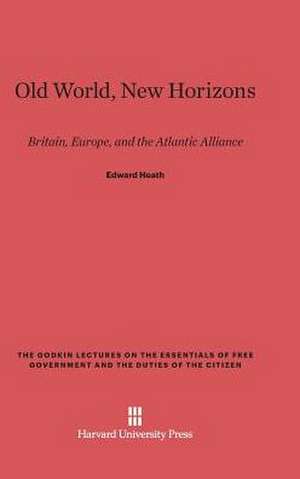 Old World, New Horizons de Edward Heath